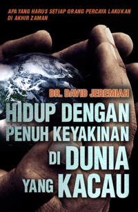 Hidup Dengan Penuh Keyakinan Di Dunia Yang Kacau