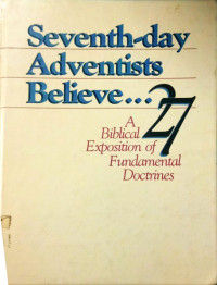 Seventh-day Adventist Believe . . .