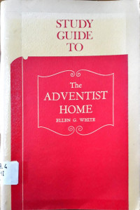 Study Guide To The Adventist Home