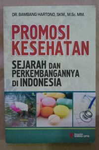 Promosi Kesehatan Sejarah dan Perkembangannya Di Indonesia