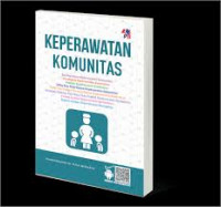 Keperawatan Komunitas : Konsep Dasar Keperawartan Komunitas, Paradigma Keperawatan Komunitas, Praktik Keperawatan Komunitas, Etika dan Nilai Dalam Keperawatan Komunitas, Peran dan Fungsi Perawat Dalam Keperawatan Komunitas, Proses Asuhan Keperawatan Komunitas, Ragam Asuhan Keperawatan Komunitas