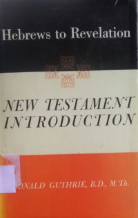 New Testament Introduction Hebrews to Revelation