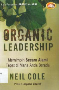 Organic Leadership: Memimpin Secara Alami Tepat di Mana Anda Berada