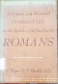 A Critical and Doctrinal Commentary on the Epistle of St.Paul to the Romans