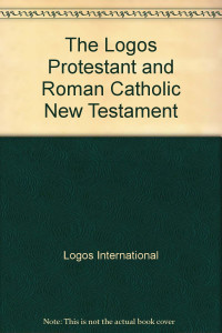 The Protestant and Roman Catholic New Testament