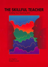 The Skillful Teacher: Building Your Teaching Skills