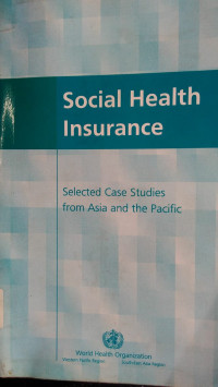 Social Health Insurance: Selected Case Studies From Asia And The Pacific