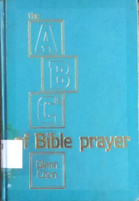 ABC of Bible prayer; twelve sermons on the prayer of faith