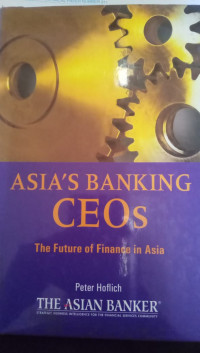 Asia's Banking CEOs : The Future of Finance in Asia