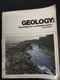 Geology The Science Of A changing Earth Sixth Edition