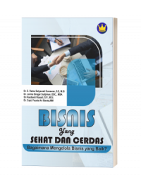 Bisnis yang sehat dan cerdas: bagaimana cara mengelola bisnis yang baik?