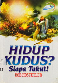 Hidup Kudus? Siapa Takut!