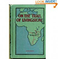 On The Trail Of Livingstone