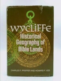 Wycliffe Historical Geography of Bible Lands