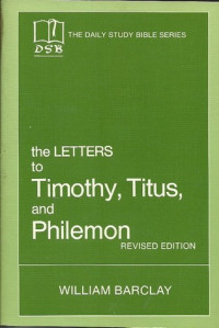 The Letters to Timothy, Titus, and Philemon