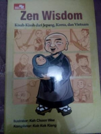 Zen Wisdom Kisah-Kisah dari Jepang, Korea, dan Vietnam