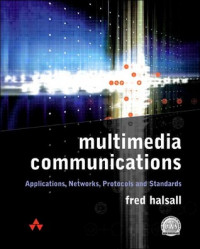 Multimedia Communications: Applications, Networks, Protocols and Standards