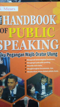 The Handbook of Public Speaking: Buku Pegangan Wajib Prator Ulung