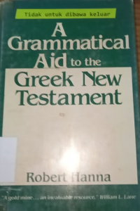 A Grammatical Aid To The Greek New Testament