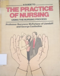 A Guide to the Practice of Nursing Using the Nursing