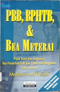 PBB, BPHTB, & Bea Material = Pajak Bumi dan Bangunan, Bea Perolehan Hak atas Tanah dan Bangunan, & Bea Materai