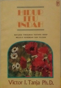 Hidup Itu Indah Refleksi Theologia Tentang Hidup Melalui Renungan Dan Tulisan