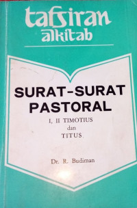 Tafsiran Alkitab: Surat-surat Patoral I, II Timotius dan Titus