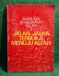 Manusia di Hadapan Allah 2 Jalan-Jalan Terbuka Menuju Allah