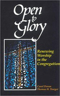 Open To Glory Renewing Worship In The Congregation