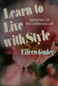 Learn to Live With Style : Qualities of The Christian Life