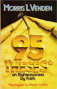 95 Theses on Righteousness By Faith