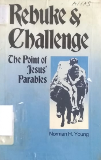 Rebuke and challenge; the point of parables