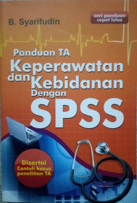 Panduan TA Keperawatan Dan Kebidanan Dengan SPSS