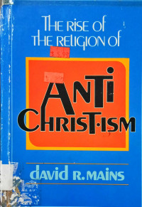 The Rise of The Religion of Anti Christism