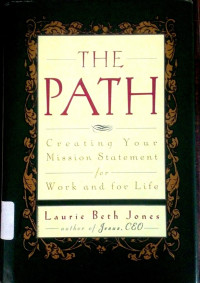 The Path : Creating Your Mission Statement  for Work and for Life