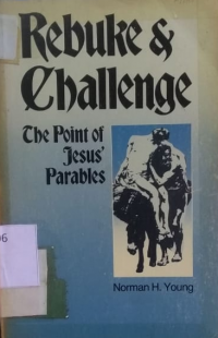 Rebuka and challenge the the point of JESUS parables