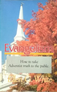 Evangelism how to take adventist truth to the public