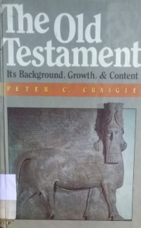 The old testament its background,growth,dan content