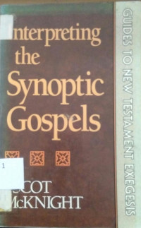 Interpreting The Synoptics Gospels