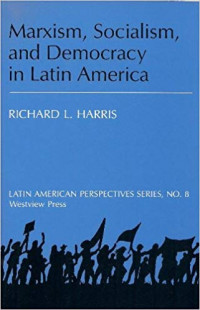 Marxism, Socialism, And Democracy In Latin America