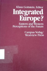 Integrated Europe? : Eastern and Western Preceptions of The Future