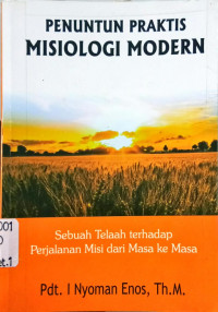 Penuntun Praktis Misiologi Modern: Sebuah Telaah terhadap Perjalanan Misi dari Masa ke Masa