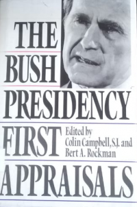 The Bush Presidency First Appraisals