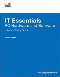 IT Essentials PC Hardware and Software: Labs and Study Guide