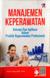 Manajemen Keperawatan Konsep dan Aplikasi dalam Praktik Keperawatan Profesional