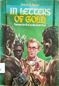 In Letters Of Gold Heroism For God in the South Seas