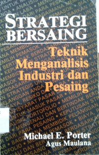 Strategi Bersaing: Teknik Menganalisis Industri dan Pesaing