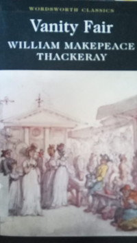 Vanity Fair; Wiliam Makepeace Thackeray