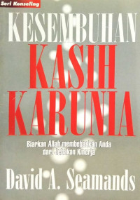 Kesembuhan Kasih Karunia: Biarkan Allah membebaskan Anda dari Jebakan Kinerja