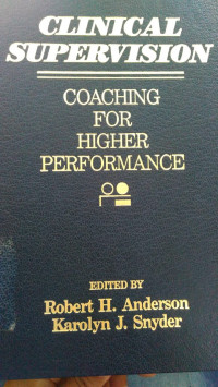 Clinical Supervision: Coaching For Higher Perfomance